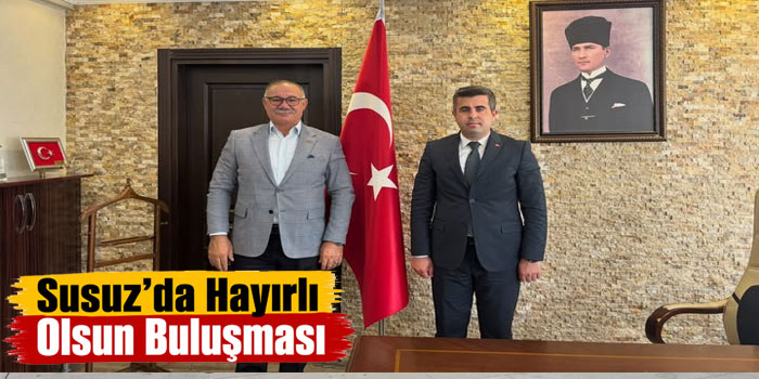 Susuz’da Hayırlı Olsun Buluşması