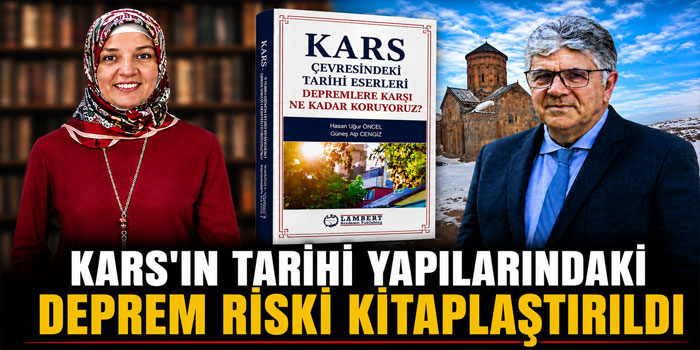 Kars’ın Tarihi Yapılarındaki Deprem Riski Kitaplaştırıldı