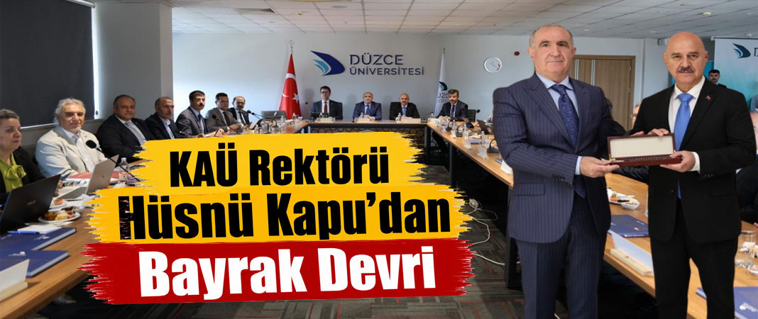 KAÜ Rektörü Hüsnü Kapu, ÜAK Dönem Başkanlığını Devretti