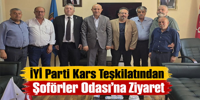 İYİ Parti Kars Teşkilatından Şoförler Odası’na Ziyaret