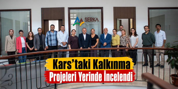 Kars’taki Kalkınma Projeleri Yerinde İncelendi