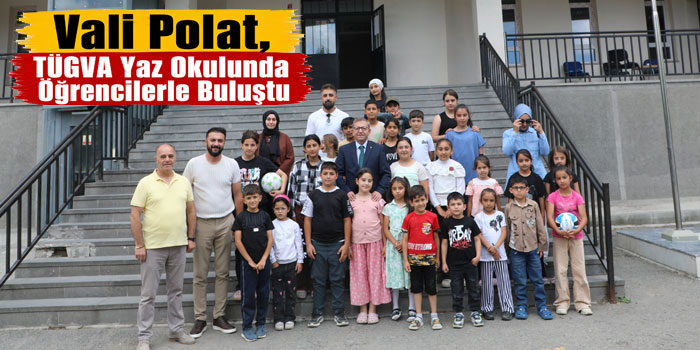Vali Polat, TÜGVA Yaz Okulunda Öğrencilerle Buluştu