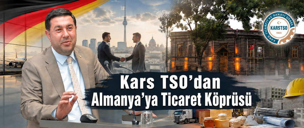 Kars TSO’dan Almanya’ya Ticari İş Gezisi