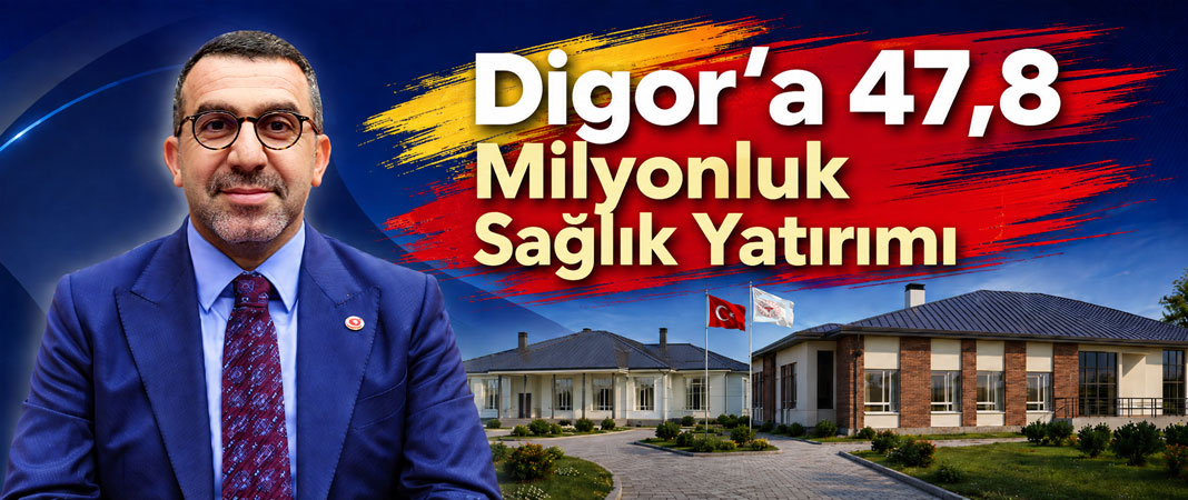 Digor’a 47,8 Milyonluk Sağlık Yatırımı