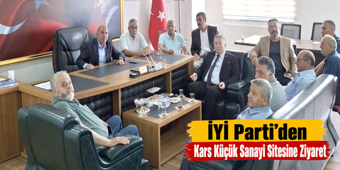 İYİ Parti’den Kars Küçük Sanayi Sitesine Ziyaret