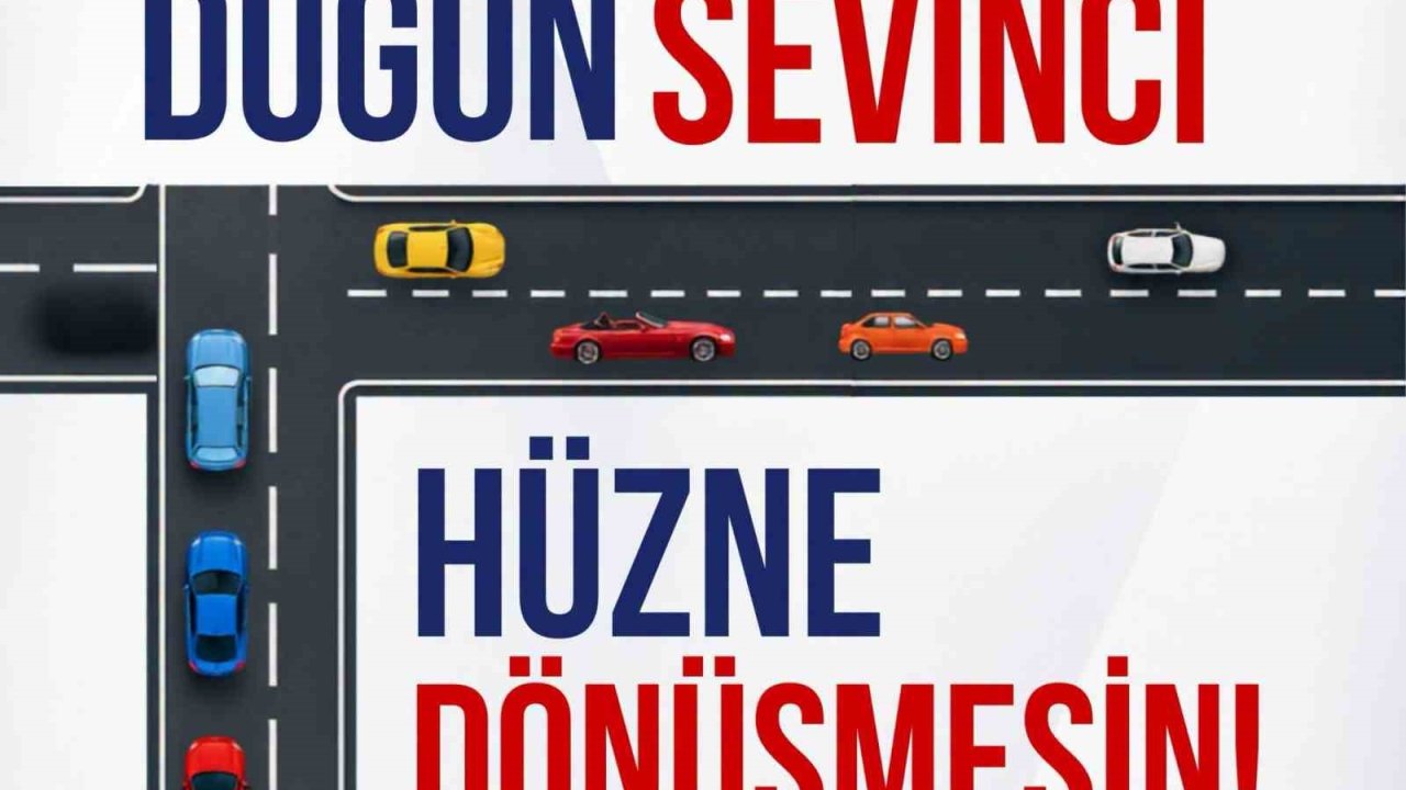 Erzurum Emniyeti’nden ’Düğün Konvoyu’ uyarısı: "Sevinç hüzne dönüşmesin"