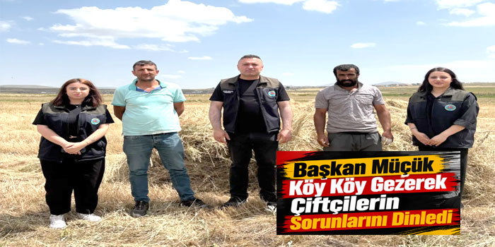 Başkan Müçük Köy Köy Gezerek Çiftçilerin Sorunlarını Dinledi