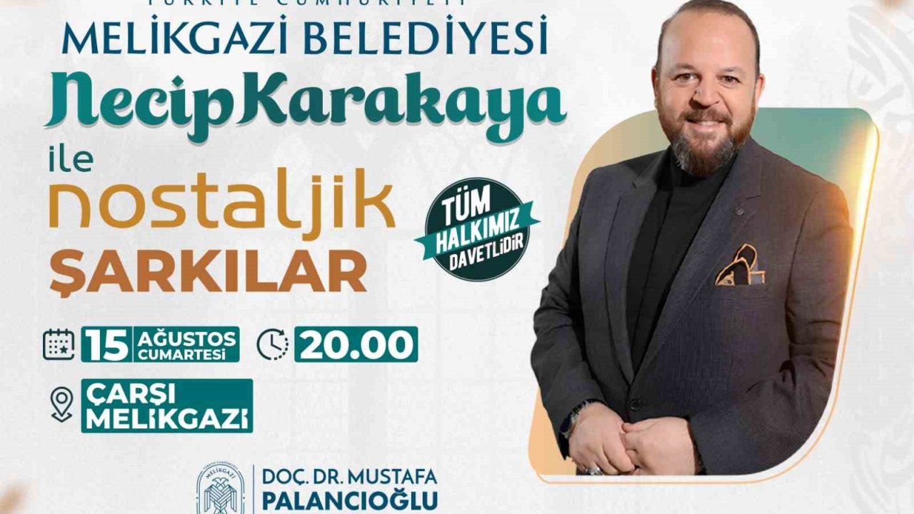 Çarşı Melikgazi’de nostalji rüzgarı: Necip Karakaya sahne alıyor