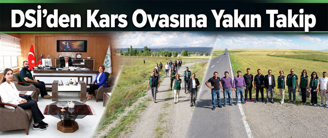 DSİ’den Arpaçay’daki Toplulaştırma Projelerine Yakın Takip