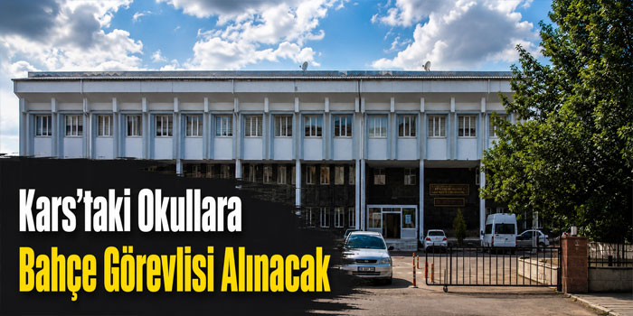 Kars’ta Okul Güvenliğine “Bahçe Görevlisi” Desteği