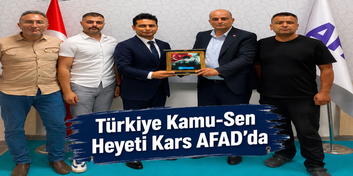 Türkiye Kamu-Sen Heyeti Kars AFAD’da