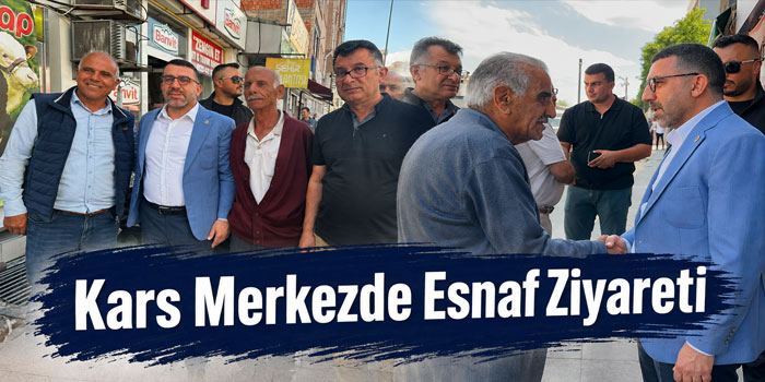 Kars Merkezde Esnaf Ziyareti