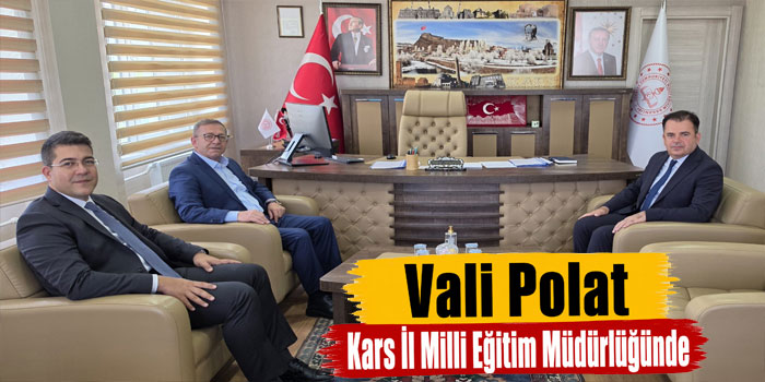 Vali Polat Kars İl Milli Eğitim Müdürlüğünde