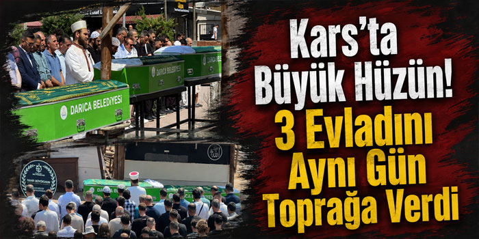 Kars’ta Yaşayan Babanın 3 Evladı Denizde Can Verdi