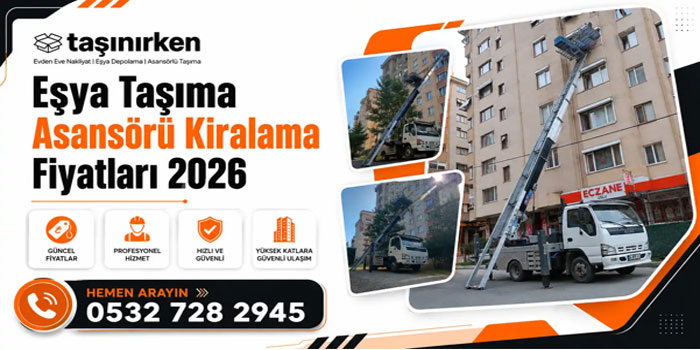 Eşya Taşıma Asansörü Kiralama Fiyatları 2026: Güncel Ücretler