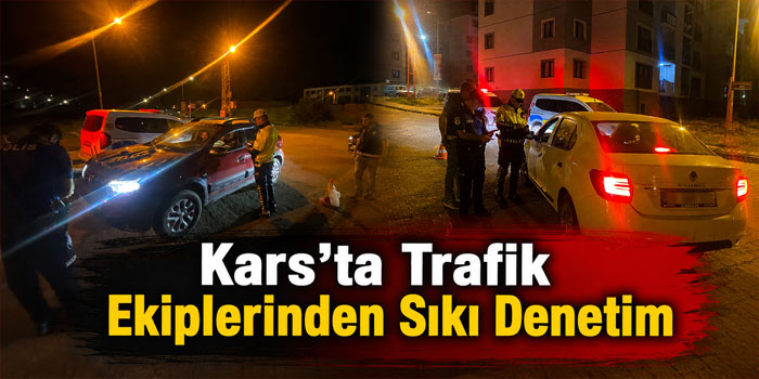 Kars’ta Yoğun Güzergâhlarda Trafik Denetimi