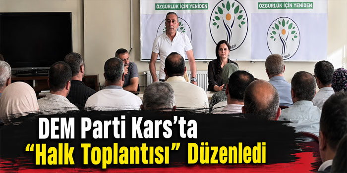 DEM Parti’den Kars’ta Sürece İlişkin Bilgilendirme