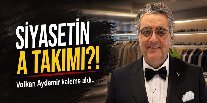 SİYASETİN A TAKIMI?!