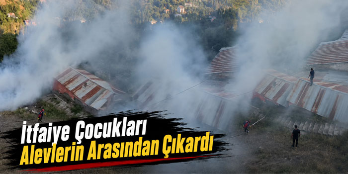 İtfaiye Çocukları Alevlerin Arasından Çıkardı