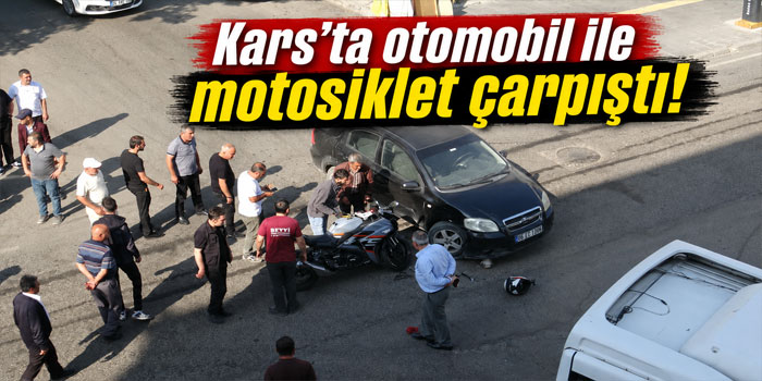 Kars’ta otomobil ile motosiklet çarpıştı!