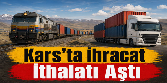 Kars’ın Dış Ticaret Hacmi 1 Milyon 148 Bin Dolar