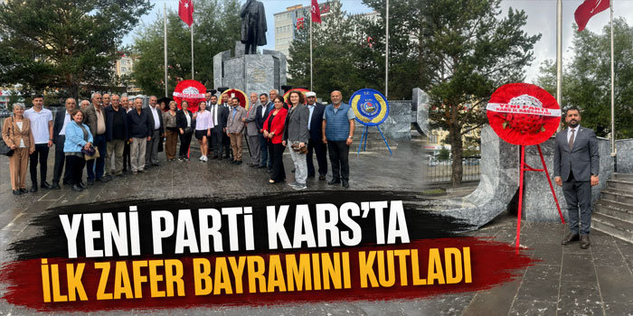 Yeni Parti Kars’ta İlk Zafer Bayramını Kutladı