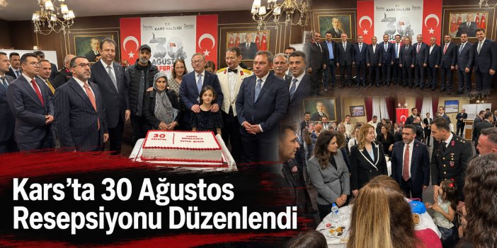 Kars’ta 30 Ağustos Resepsiyonu Düzenlendi