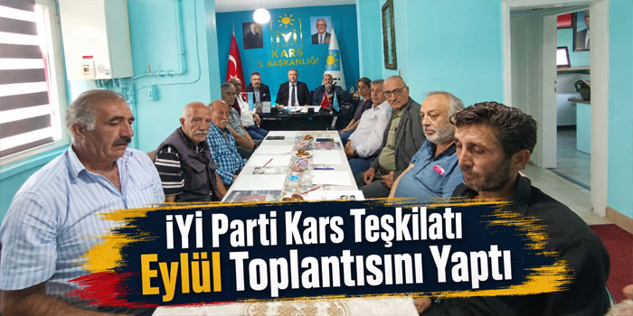 İYİ Parti Kars Teşkilatı Eylül Toplantısını Yaptı
