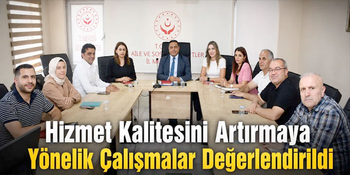 Hizmet Kalitesini Artırmaya Yönelik Çalışmalar Değerlendirildi