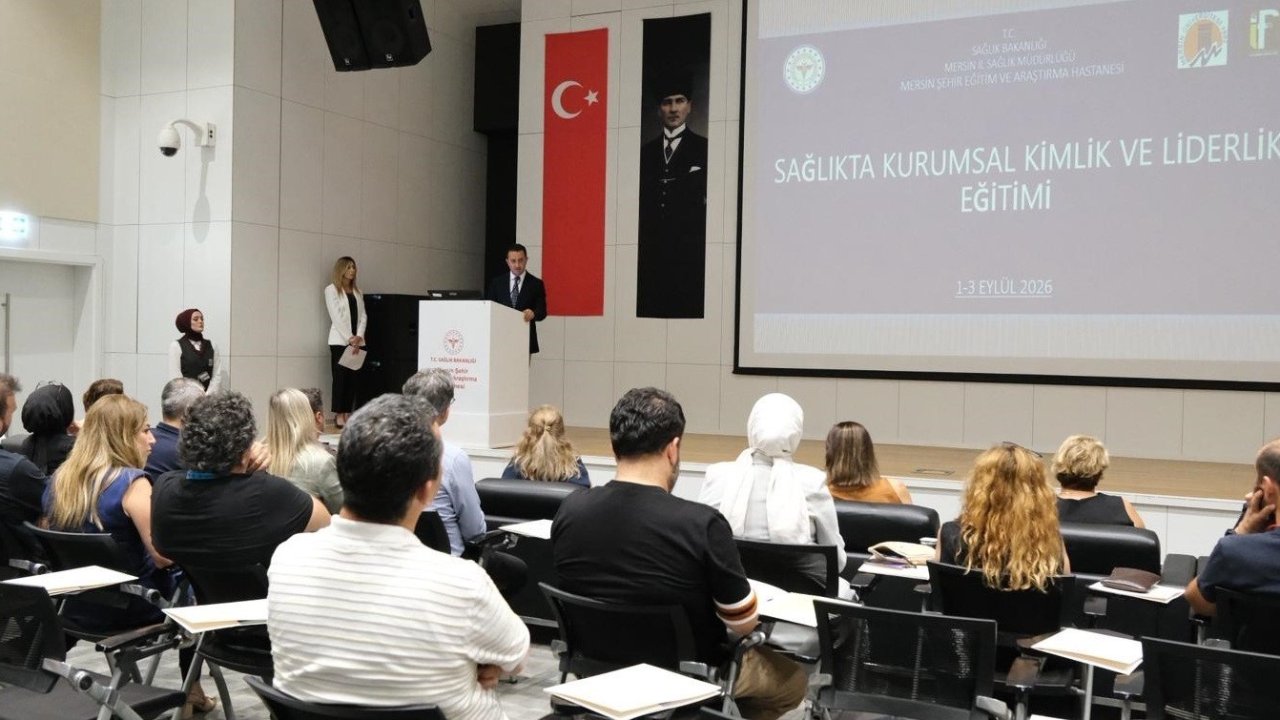 Mersin’de sağlık yöneticilerine ’güçlü liderlik’ eğitimi