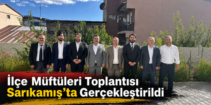 İlçe Müftüleri Toplantısı Sarıkamış’ta Gerçekleştirildi