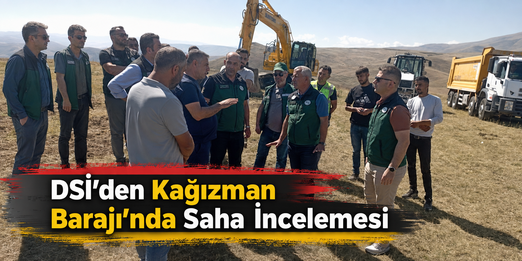 DSİ’den Kağızman Barajı’nda Saha İncelemesi