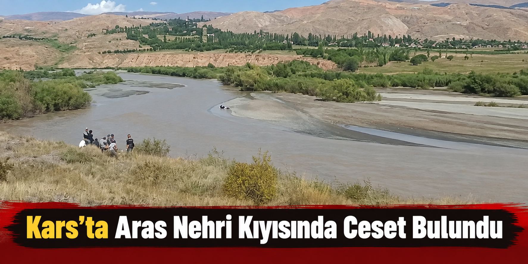 Kars’ta Aras Nehri Kıyısında Ceset Bulundu