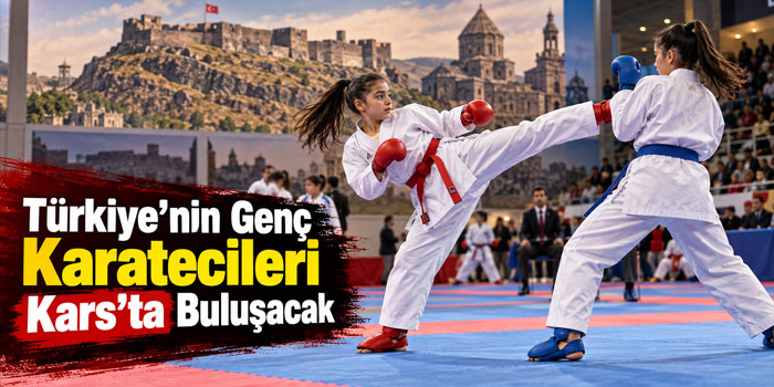 Türkiye’nin Genç Karatecileri Kars’ta Buluşacak