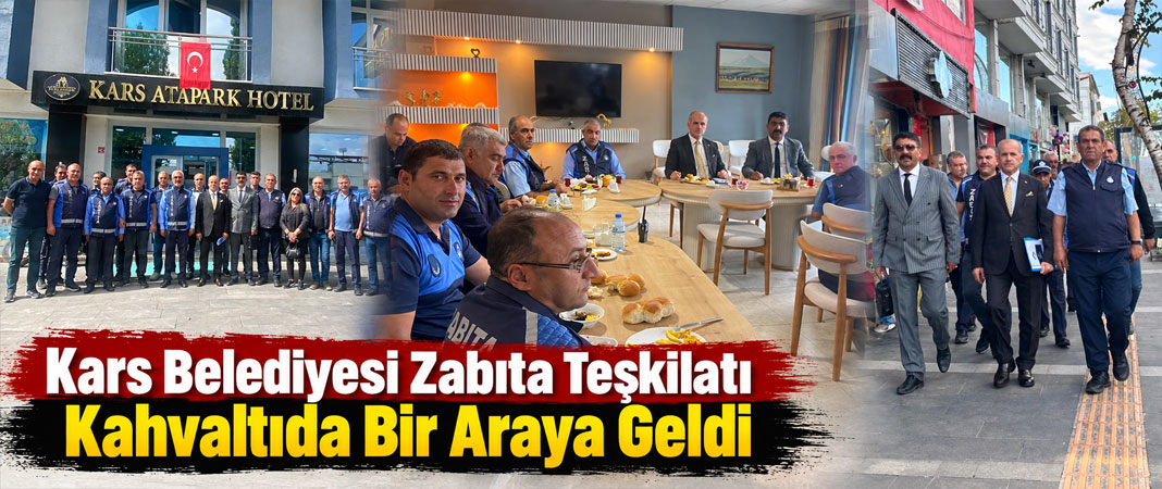 Kars Belediyesi Zabıta Teşkilatı Kahvaltıda Bir Araya Geldi