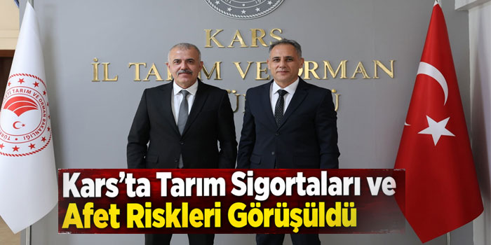 Kars’ta Tarım Sigortaları ve Afet Riskleri Görüşüldü