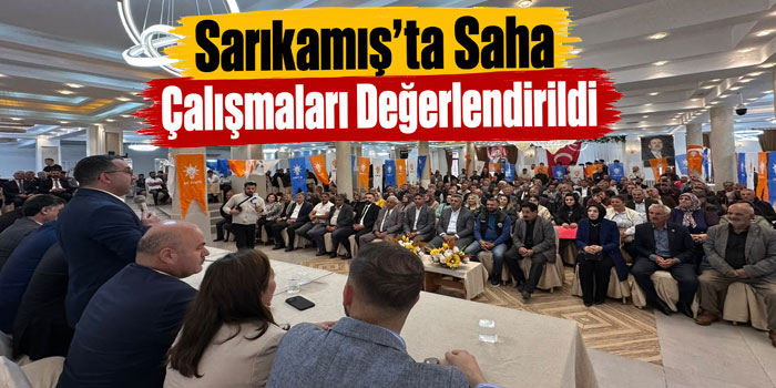 AK Parti Sarıkamış’ta Danışma Meclisi Toplantısı Düzenledi