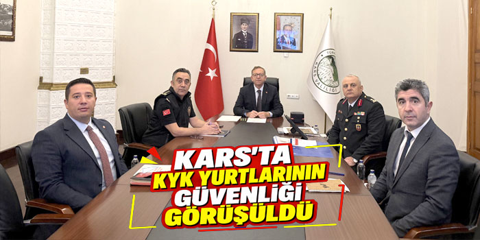 Kars’ta KYK Yurtlarının Güvenliği Görüşüldü