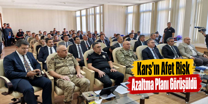 Kars’ın Afet Risk Azaltma Planı Görüşüldü