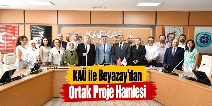 KAÜ ile Beyazay’dan Ortak Proje Hamlesi