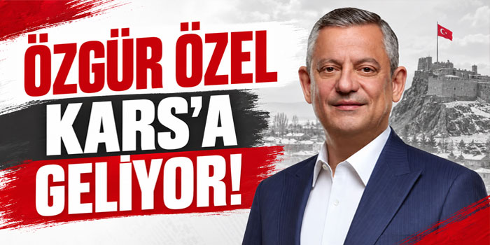 Özgür Özel 11 Eylül’de Kars’a Geliyor