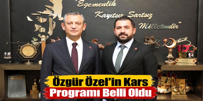 Özgür Özel’in Kars Programı Belli Oldu
