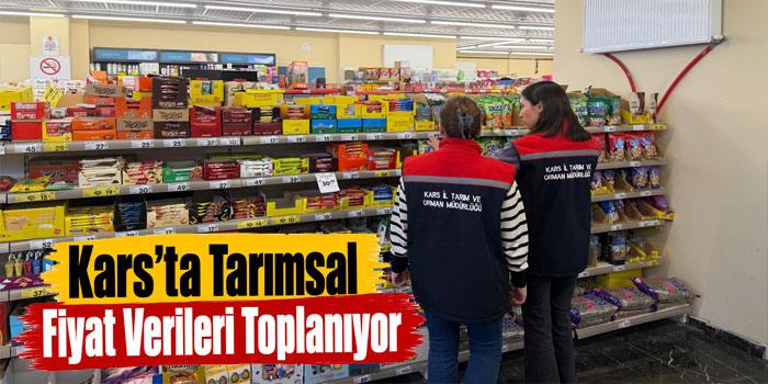 Kars’ta Tarımsal Ürün Fiyatları Sahada İzleniyor