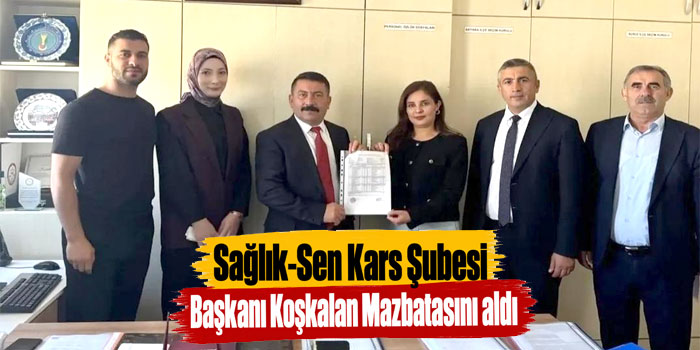 Sağlık-Sen Kars Şubesinde Koşkalan Dönemi Resmen Başladı