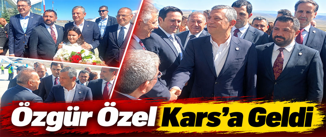Özgür Özel Kars’a Geldi