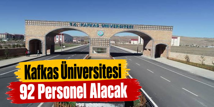 Kafkas Üniversitesi 92 Personel Alacak