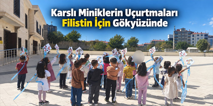 Karslı Miniklerin Uçurtmaları Filistin İçin Gökyüzünde