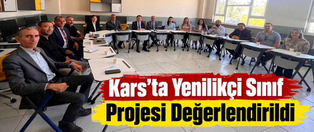 Kars’ta Yenilikçi Sınıf Projesi Değerlendirildi