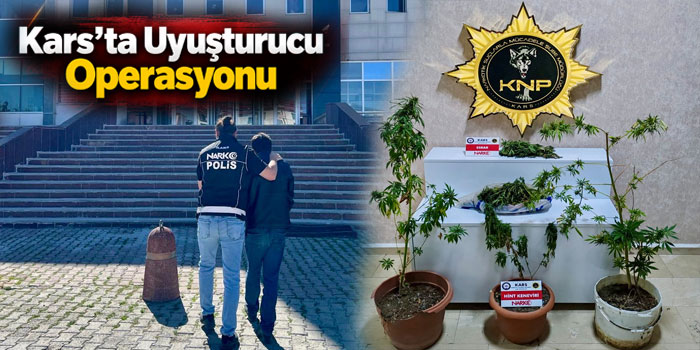 Kars’ta Uyuşturucu Operasyonu