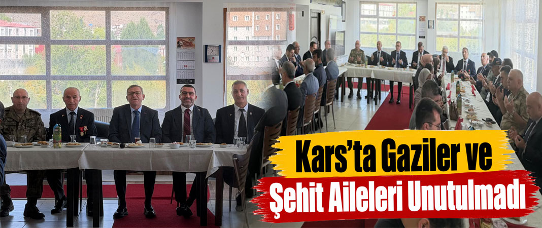 Kars’ta Gaziler ve Şehit Aileleri Unutulmadı